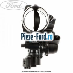 Corp clapeta acceleratie cu DPF Ford S-Max 2007-2014 2.0 TDCi 136 cai