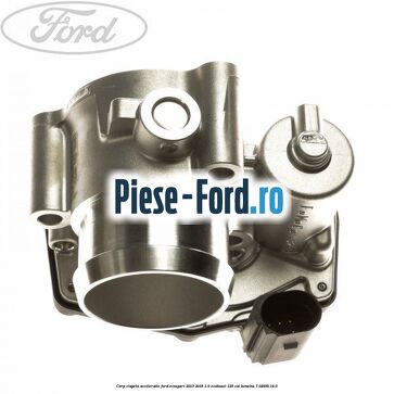 Corp clapeta acceleratie Ford EcoSport 2013-2018 1.0 EcoBoost 125 cai #F862B00000