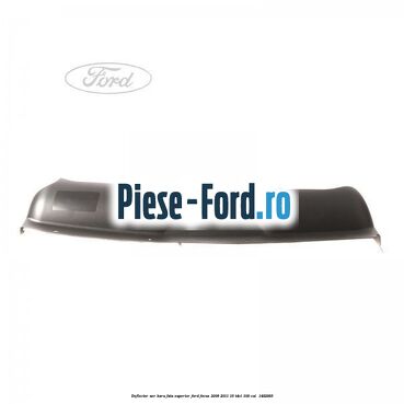 Deflector aer bara fata superior Ford Focus 2008-2011 1.6 TDCi 109 cai #C56BF88EC4