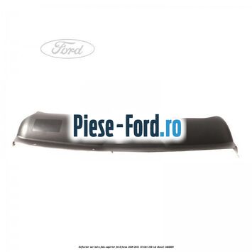 Deflector aer bara fata superior Ford Focus 2008-2011 1.6 TDCi 109 cai #C56BF88EC4