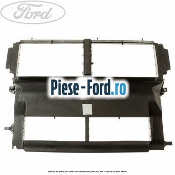 Deflector aer pentru grila cu inchidere automata Ford Focus 2011-2014 1.6 TDCi 115 cai #473FE345DC