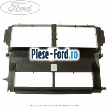 Deflector aer pentru grila cu inchidere automata Ford Focus 2014-2018 1.6 TDCi 95 cai