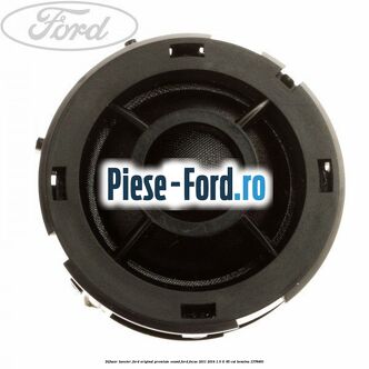 Difuzor tweeter Ford original, premium sound Ford Focus 2011-2014 1.6 Ti 85 cp