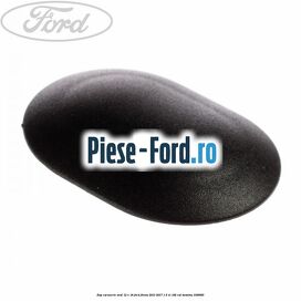 Dop caroserie oval 12 x 18 Ford Fiesta 2013-2017 1.6 ST 182 cai