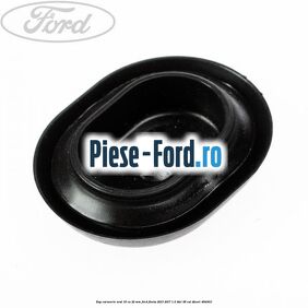 Dop caroserie oval 16 cu 22 mm Ford Fiesta 2013-2017 1.6 TDCi 95 cai
