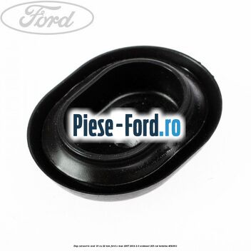 Dop caroserie oval 16 cu 22 mm Ford S-Max 2007-2014 2.0 EcoBoost 203 cai