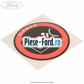 Emblema atentie airbag Ford B-Max 1.5 TDCi 75 cai #DA945E97A8