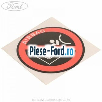 Emblema atentie airbag Ford C-Max 2011-2015 1.0 EcoBoost 100 cp