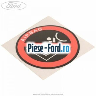 Emblema atentie airbag Ford Fiesta 2002-2005 1.4 TDCi 68 cai #C6360F4E50