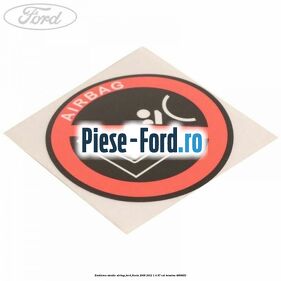 Emblema atentie airbag Ford Fiesta 2008-2012 1.4 97 cai #240C85C286