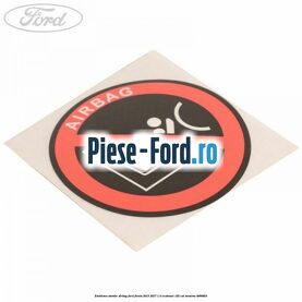 Emblema atentie airbag Ford Fiesta 2013-2017 1.0 EcoBoost 125 cai