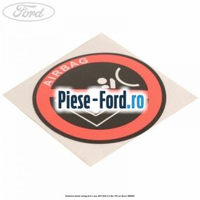 Emblema atentie airbag Ford S-Max 2007-2014 2.0 TDCi 163 cai