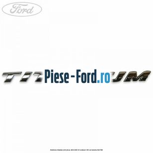 Emblema Titanium Ford Focus 2014-2018 1.5 EcoBoost 150 cai #A2F9B3728A