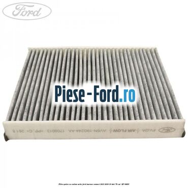 Filtru polen cu carbon activ Ford Tourneo Connect 2013-2018 1.6 TDCi 75 cai #01DF00974E