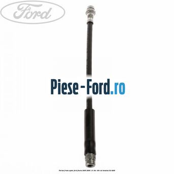 Furtun frana spate Ford Fiesta 2005-2008 1.6 16V 100 cai #A56E84CAB9