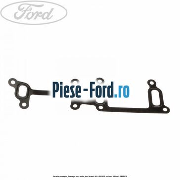Garnitura adaptor flansa pe bloc motor Ford Transit 2014-2018 2.2 TDCi RWD 125 cai #DCE6E569F0