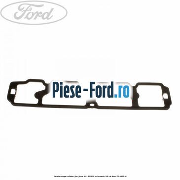 Garnitura capac culbutori Ford Focus 2011-2014 1.6 TDCi ECOnetic 105 cai #A39C223814