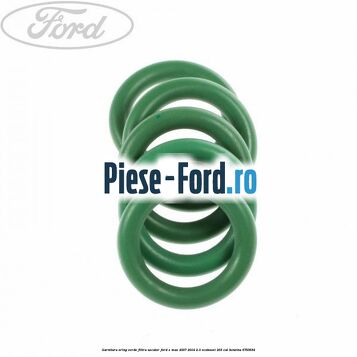 Garnitura, oring verde filtru uscator Ford S-Max 2007-2014 2.0 EcoBoost 203 cai