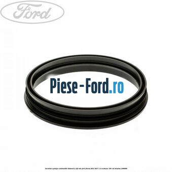 Garnitura pompa combustibil diametru 122 mm Ford Fiesta 2013-2017 1.0 EcoBoost 100 cai
