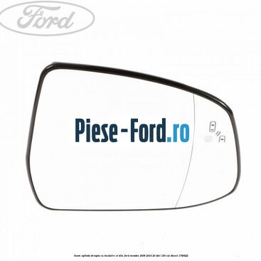 Geam oglinda dreapta cu incalzire si BLIS Ford Mondeo 2008-2014 2.0 TDCi 130 cai #3A7152DF0B