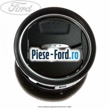 Grila aer conditionat Ford Galaxy 2007-2014 2.0 TDCi 140 cai #F2984187A6