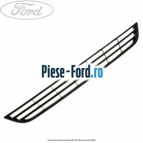 Grila bara fata inferioara Ford Fiesta 2013-2017 1.25 82 cai #9977B49C58
