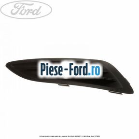 Grila proiector dreapta, model fara proiector Ford Fiesta 2013-2017 1.6 TDCi 95 cai