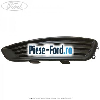 Grila proiector stanga fara proiector Ford Focus 2014-2018 1.0 EcoBoost 125 cai #3D690652B8