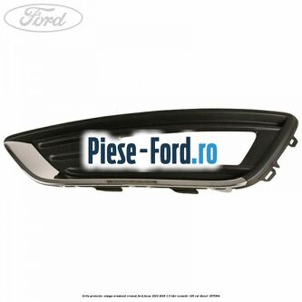 Grila proiector stanga, ornament cromat Ford Focus 2014-2018 1.5 TDCi ECOnetic 105 cai