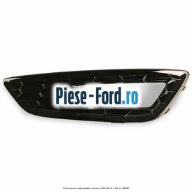Grila proiector stanga, tip fagure Ford Focus 2014-2018 1.6 Ti 105 cai #3831DD4C78