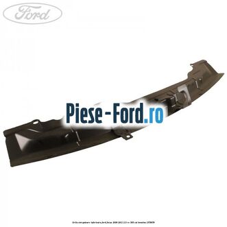 Grila stergatoare inferioara Ford Focus 2008-2011 2.5 RS 305 cai
