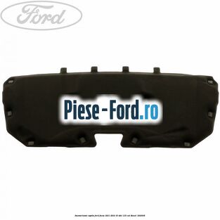 Insonorizant capota Ford Focus 2011-2014 1.6 TDCi 115 cai #E5EA390507