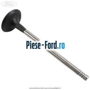 Supapa admisie Ford Focus 2011-2014 1.0 EcoBoost 125 cai #96BFB7C2AE