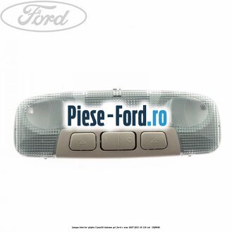 Lampa interior plafon 3 pozitii butoane gri Ford C-Max 2007-2011 1.6 116 cai #3B76FBD940 Lampa interior plafon 3 pozitii butoane gri Ford C-Max 2007-2011 1.6 116 cai #3B76FBD940