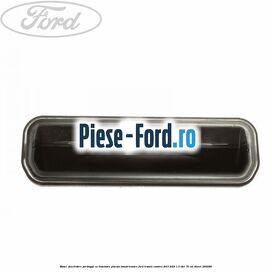 Maner deschidere portbagaj cu iluminare placuta inmatriculare Ford Transit Connect 2013-2018 1.6 TDCi 75 cai #9A044A05AB
