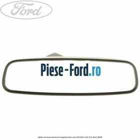 Oglinda retrovizoare interioara brat lung Ford Transit Connect 2013-2018 1.6 TDCi 75 cai #672079FB93