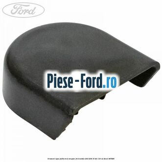 Ornament capac piulita brat stergator Ford Mondeo 2014-2018 1.6 TDCi 115 cai #E2AC3E8DD2