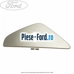 Ornament consola centrala dreapta, argintiu Ford Mondeo 2008-2014 2.0 EcoBoost 203 cai #5823E7CE53