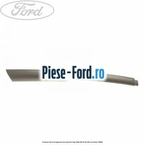 Ornament lateral dreapta grila bara fata Ford Kuga 2008-2012 2.5 4x4 200 cai #7A049ADFB0