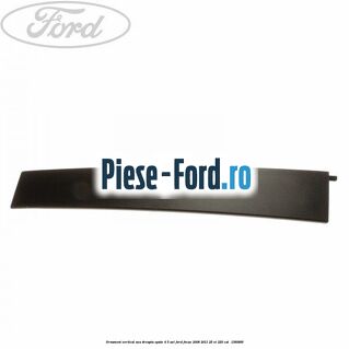 Ornament vertical usa dreapta spate 4/5 usi Ford Focus 2008-2011 2.5 ST 225 cai #018C5B5A25
