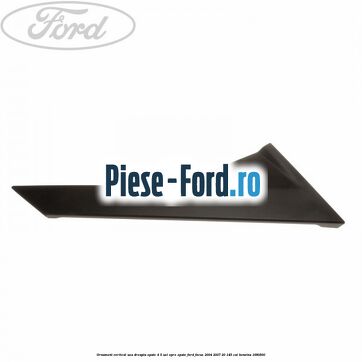 Ornament vertical usa dreapta spate 4/5 usi spre spate Ford Focus 2004-2007 2.0 145 cai #3C3146AFA1 Ornament vertical usa dreapta spate 4/5 usi spre spate Ford Focus 2004-2007 2.0 145 cai #3C3146AFA1