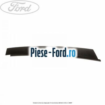 Ornament vertical usa stanga spate 4/5 usi Ford Focus 2008-2011 1.4 80 cai #5B119023B3