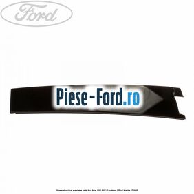 Ornament vertical usa stanga spate Ford Focus 2011-2014 1.0 EcoBoost 125 cai #E76069F9CA