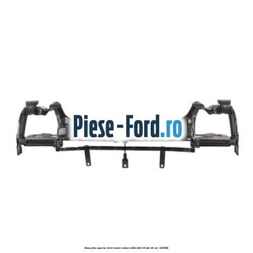 Panou fata superior Ford Transit Connect 2002-2014 1.8 TDCi 90 cai #856D35E31B