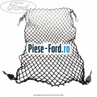 Plasa portbagaj Ford Transit 2014-2018 2.2 TDCi 155 cai #738405B989