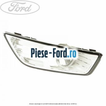 Proiector ceata dreapta H11 an 03/2007-10/2010 Ford Mondeo 2008-2014 1.8 TDCi 100 cai #0C58C4B420