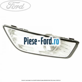 Proiector ceata dreapta H11 an 03/2007-10/2010 Ford Mondeo 2008-2014 2.0 TDCi 163 cai #1DD63E359B
