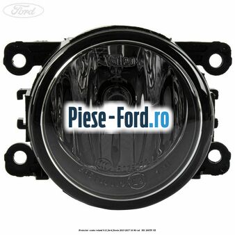Proiector ceata rotund H11 Ford Fiesta 2013-2017 1.0 80 cai #B530F29918