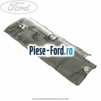 Protectie termica toba finala Ford Fiesta 2013-2017 1.5 TDCi 75 cai