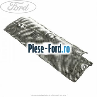 Protectie termica toba finala Ford Fiesta 2013-2017 1.5 TDCi 100 cai #FB7FB80275
